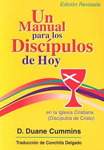 Un manual para los DisciÌpulos de hoy en la Iglegsia Cristiana (DisciÌpulos de Cristo) (9780827222007) by Cummins, D. Duane