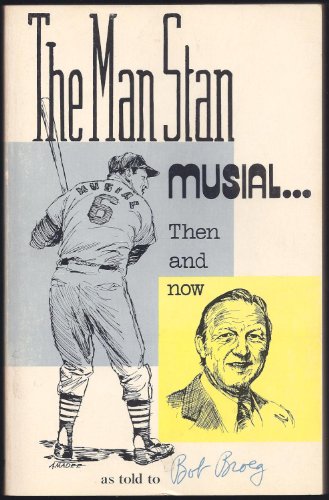 Imagen de archivo de The Man, Stan: Musial, Then and Now . a la venta por Granada Bookstore,            IOBA