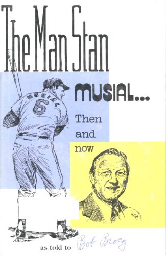 Imagen de archivo de The Man Stan: Musial, Then and Now. a la venta por Old Army Books