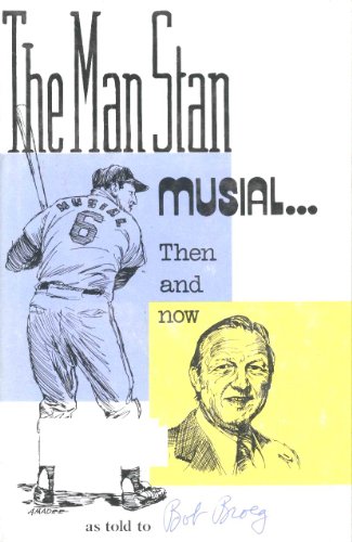 Stock image for The Man Stan: Musial, Then and Now. for sale by Old Army Books