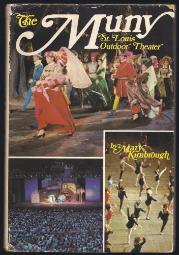 Stock image for The Muny: St. Louis' Outdoor Theater for sale by Granada Bookstore,            IOBA