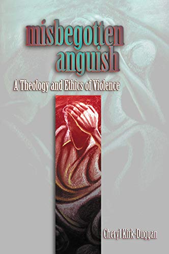 Imagen de archivo de Misbegotten Anguish : A Theology and Ethics of Violence a la venta por Better World Books