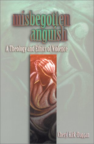 Stock image for Misbegotten Anguish : A Theology and Ethics of Violence for sale by Better World Books