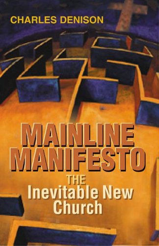 Beispielbild fr Mainline Manifesto: The Inevitable New Church zum Verkauf von Wonder Book