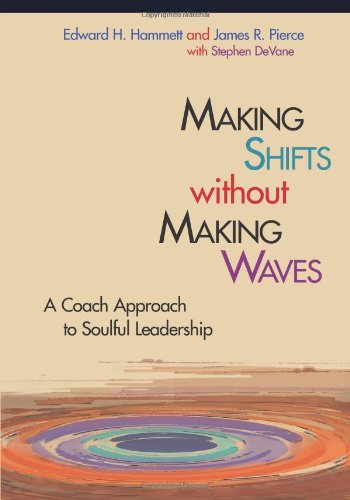 Beispielbild fr Making Shifts Without Making Waves : A Coach Approach to Soulful Leadership zum Verkauf von Better World Books