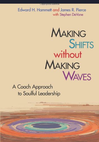 Stock image for Making Shifts Without Making Waves : A Coach Approach to Soulful Leadership for sale by Better World Books