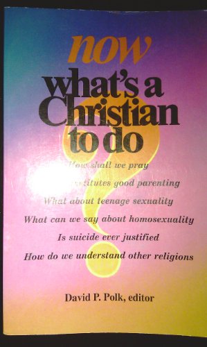 Stock image for Now What's a Christian to Do? for sale by HPB-Red