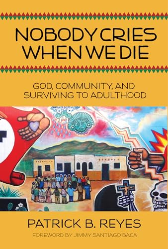 Beispielbild fr Nobody Cries When We Die: God, Community, and Surviving to Adulthood zum Verkauf von HPB-Movies