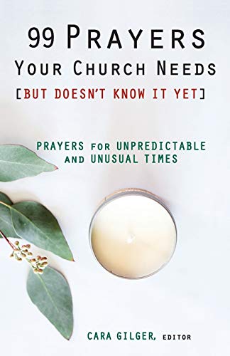 Beispielbild fr 99 Prayers Your Church Needs (But Doesn't Know It Yet): Prayers for Unpredictable & Unusual Times zum Verkauf von Decluttr