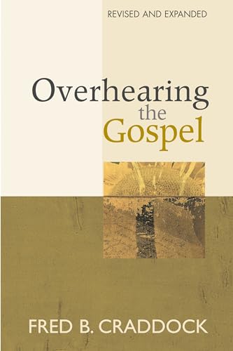 Stock image for Overhearing the Gospel: Revised and Expanded Edition for sale by Dream Books Co.