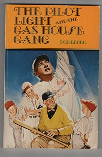 Stock image for The Pilot Light and the Gas House Gang; .The Life and Laughs of Frank Frisch and Other Colorful Baseball Characters for sale by Ground Zero Books, Ltd.