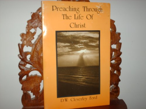 Imagen de archivo de Preaching Through the Life of Christ a la venta por Cameron Park Books