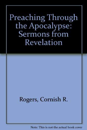Beispielbild fr Preaching Through the Apocalypse: Sermons from Revelation zum Verkauf von Books of the Smoky Mountains