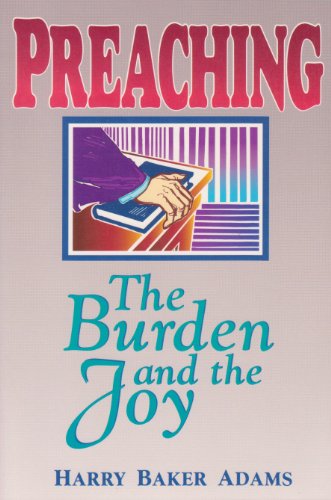 Imagen de archivo de Preaching: The Burden and the Joy a la venta por Gulf Coast Books