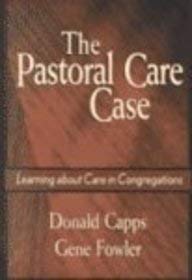 Beispielbild fr The Pastoral Care Case: Learning About Care in Congregations zum Verkauf von WorldofBooks