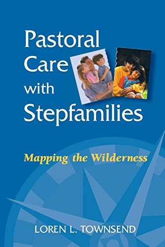 Beispielbild fr Pastoral Care with Stepfamilies : Mapping the Wilderness zum Verkauf von Better World Books