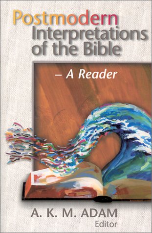 Beispielbild fr Postmodern Interpretations of the Bible: A Reader zum Verkauf von Books of the Smoky Mountains