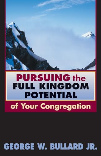 Imagen de archivo de Pursuing the Full Kingdom Potential of Your Congregation (TCP Leadership Series) (TCP The Columbia Partnership Leadership Series) a la venta por SecondSale