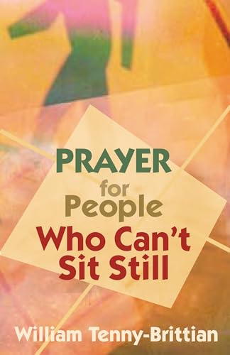 Stock image for Prayer for People Who Can't Sit Still for sale by SecondSale