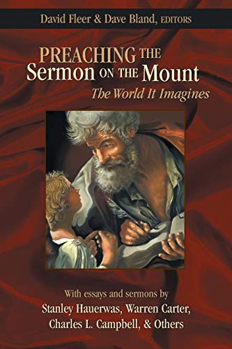 Beispielbild fr Preaching the Sermon on the Mount: The World It Imagines zum Verkauf von SecondSale