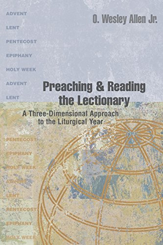 Beispielbild fr Preaching & Reading the Lectionary: A Three-Dimensional Approach to the Liturgical Year zum Verkauf von Books From California