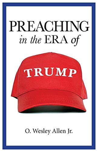 Beispielbild fr Preaching in the Era of Trump zum Verkauf von BooksRun
