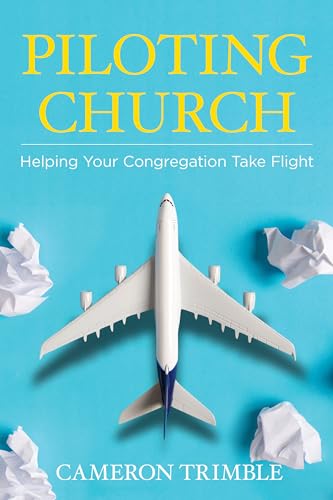 Beispielbild fr Piloting Church: Helping Your Congregation Take Flight zum Verkauf von Open Books