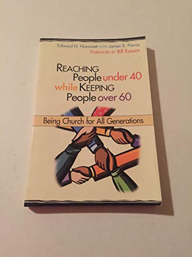 Beispielbild fr Reaching People under 40 While Keeping People Over 60 : Being Church for All Generations zum Verkauf von Better World Books