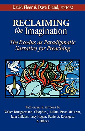 Reclaiming the Imagination: The Exodus as Paradigmatic Narrative for Preaching (9780827232594) by David Fleer