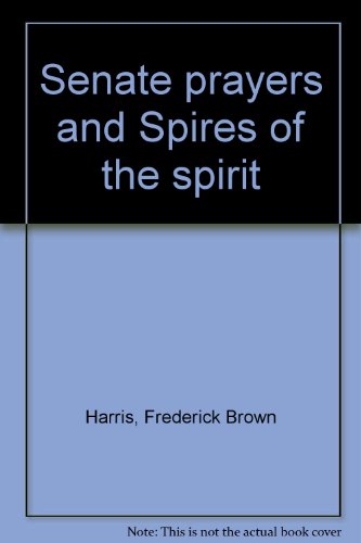 Stock image for Senate Prayers and Spires of the Spirit for sale by Better World Books