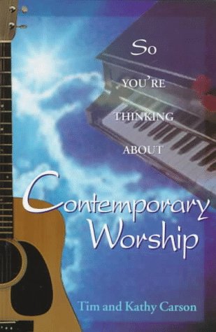 Stock image for So You're Thinking about Contemporary Worship for sale by ThriftBooks-Atlanta