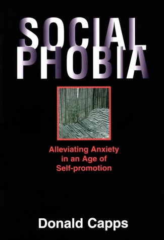 9780827234406: Social Phobia: Alleviating Anxiety in an Age of Self-Promotion