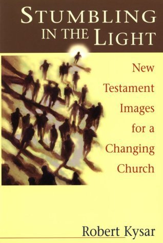 Stock image for Stumbling in the Light: New Testament Images for a Changing Church for sale by HPB-Emerald