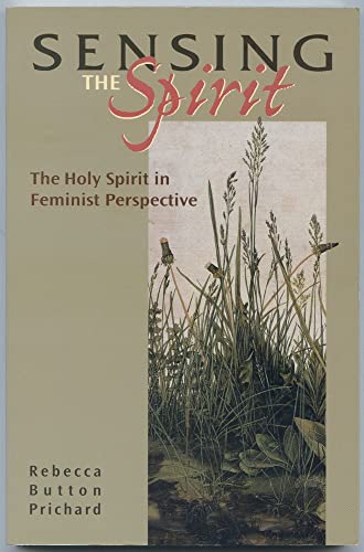 Imagen de archivo de Sensing the Spirit: The Holy Spirit in Feminist Pespective a la venta por Your Online Bookstore