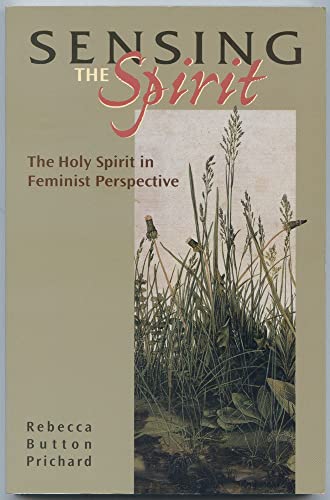 Stock image for Sensing the Spirit: The Holy Spirit in Feminist Pespective for sale by Your Online Bookstore