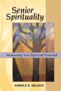 Beispielbild fr Senior Spirituality : Awakening Your Spiritual Potential zum Verkauf von Better World Books