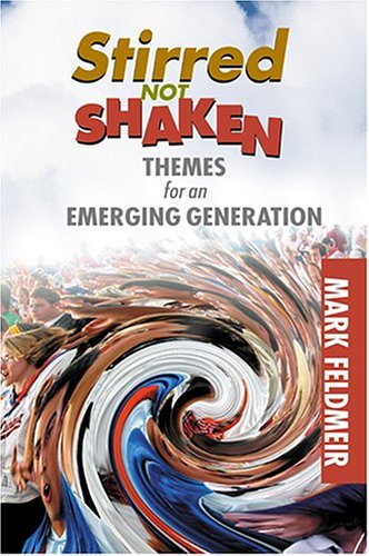 Beispielbild fr Stirred, Not Shaken : Themes for an Emerging Generation zum Verkauf von Better World Books