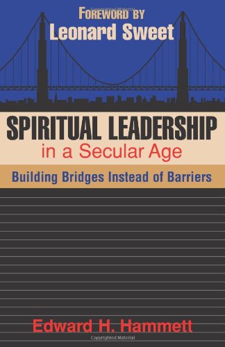 Beispielbild fr Spiritual Leadership in a Secular Age : Building Bridges Instead of Barriers zum Verkauf von Better World Books: West