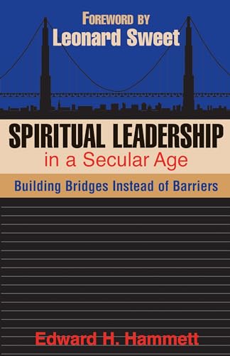 Stock image for Spiritual Leadership In A Secular Age: Building Bridges Instead Of Barriers (TCP Leadership Series) for sale by SecondSale