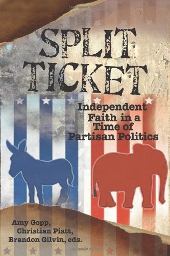 Stock image for Split Ticket: Independent Faith in a Time of Partisan Politics for sale by ThriftBooks-Dallas