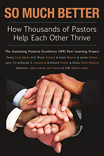 Stock image for So Much Better: How Thousands of Pastors Help Each Other Thrive (TCP The Columbia Partnership Leadership Series) for sale by SecondSale