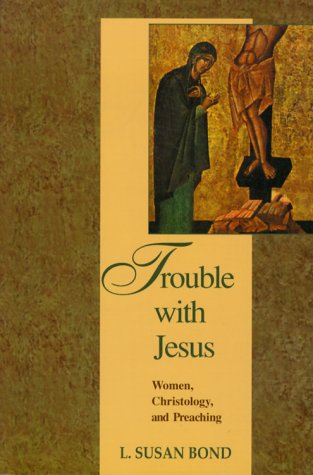 Beispielbild fr Trouble with Jesus: Women, Christology, and Preaching zum Verkauf von ThriftBooks-Dallas