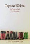 Beispielbild fr Together We Pray: A Prayer Book For Families zum Verkauf von Books of the Smoky Mountains