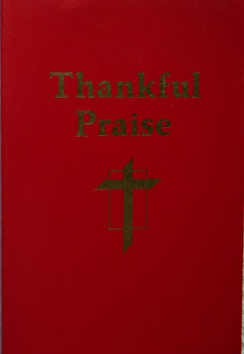 Beispielbild fr Thankful Praise: A Resource for Christian Worship zum Verkauf von Wonder Book