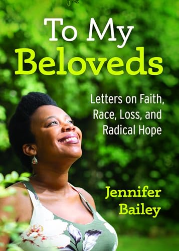 Stock image for To My Beloveds: Letters on Faith, Race, Loss, and Radical Hope for sale by BooksRun