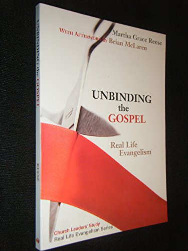 Beispielbild fr Unbinding the Gospel: Real Life Evangelism zum Verkauf von Wonder Book