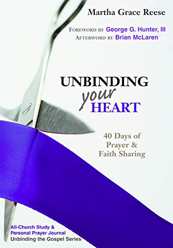 9780827238053: Unbinding Your Heart: 40 Days of Prayer & Faith Sharing (All-Congregational Study in the Real Life Evangelism Series)