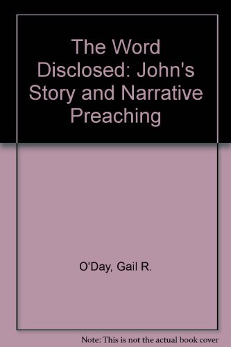 Stock image for The Word Disclosed: John's Story and Narrative Preaching for sale by ThriftBooks-Atlanta