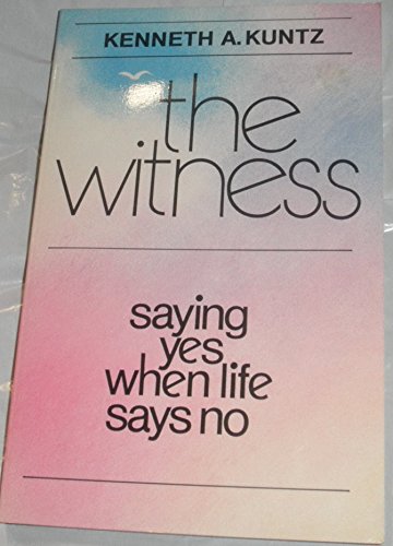 Beispielbild fr The Witness: Saying Yes When Life Says No zum Verkauf von Wonder Book
