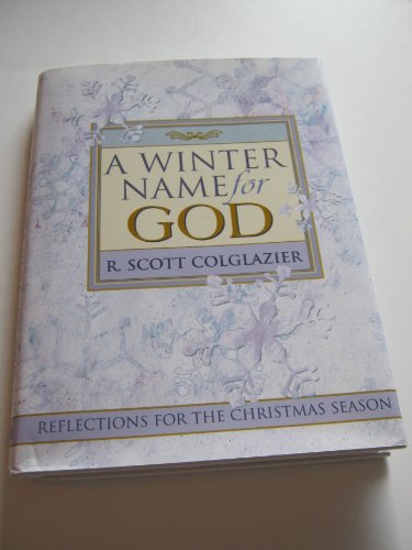 Beispielbild fr A Winter Name for God: Reflections For The Christmas Season zum Verkauf von Front Cover Books